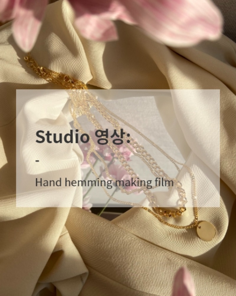 Studio 영상: Hand hemming making film